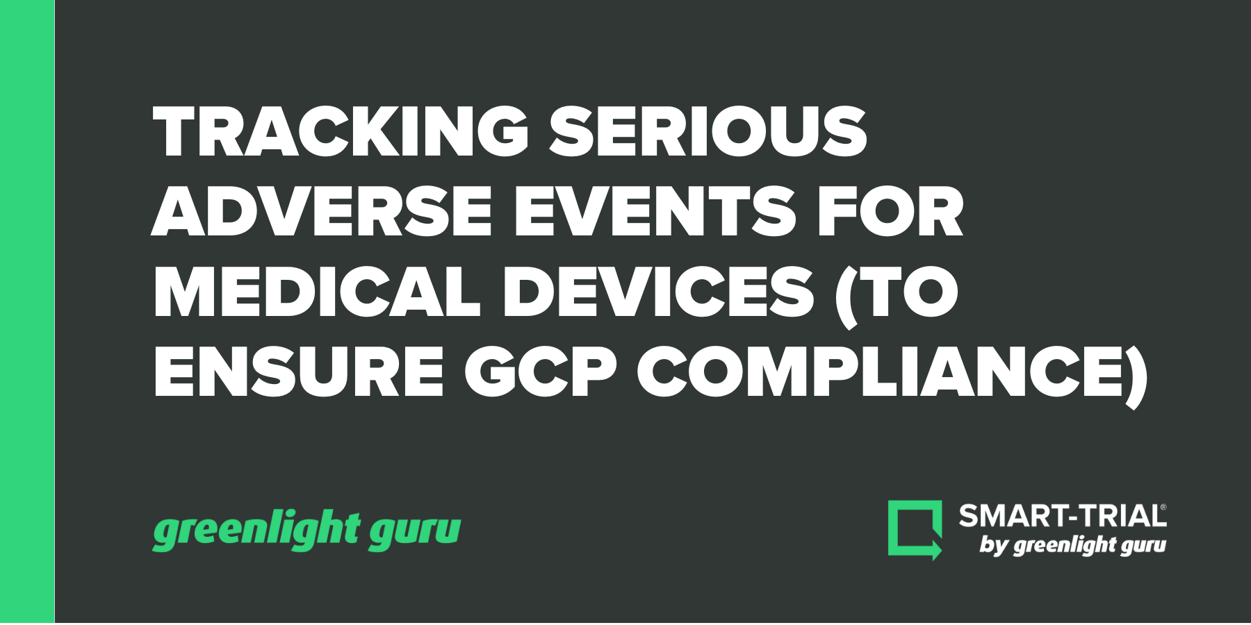 tracking-serious-adverse-events-for-medical-devices-to-ensure-gcp